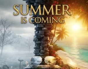 Summer Is Coming What To Do Next